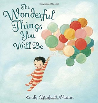 Book cover for: THE WONDERFUL THINGS YOU WILL BE