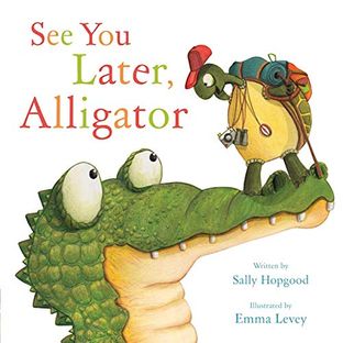 Book cover for: SEE YOU LATER, ALLIGATOR!