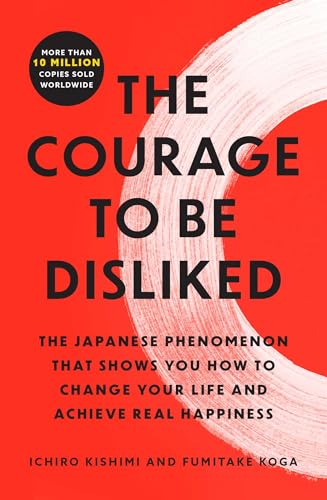 Book cover for: THE COURAGE TO BE DISLIKED